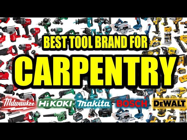 Which Tool Brand is Best for Carpentry in 2024