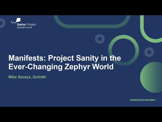 Manifests: Project Sanity in the Ever-Changing Zephyr World - Mike Szczys, Golioth