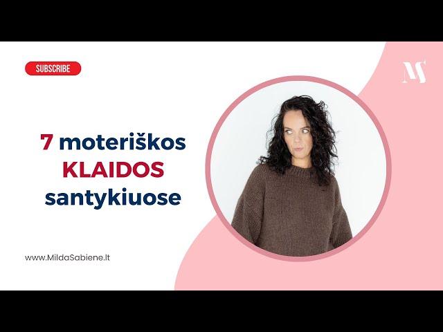 7 moterų klaidos SANTYKIUOSE.