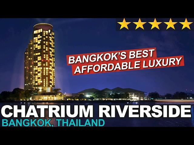 CHATRIUM RIVERSIDE BANGKOK - Luxurious yet so affordable