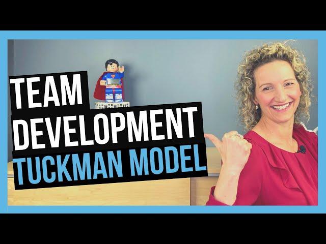 Team Development Stages [TUCKMAN MODEL EXPLAINED]