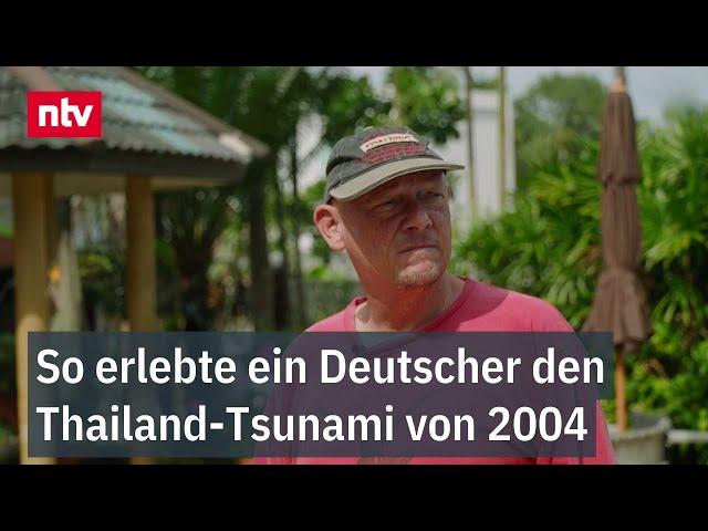 "Inklusive Nahtoderlebnis" - So erlebte ein Deutscher den Thailand-Tsunami von 2004 | ntv