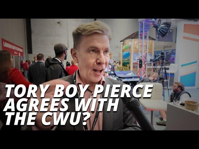 Tory Boy Pierce agrees with the CWU? | CWU LIVE