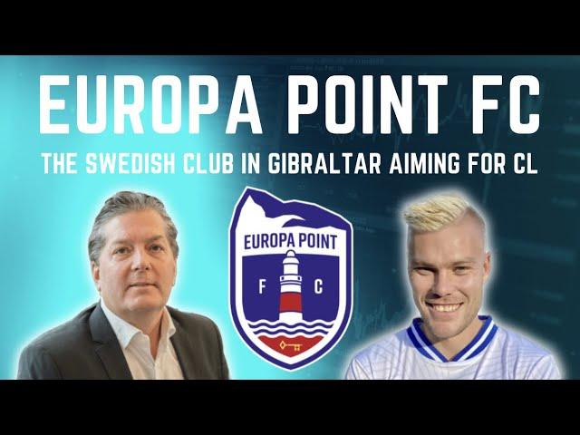 The Gibraltar Factor: Swedish-Owned Europa Point FC's Pursuit of European Football