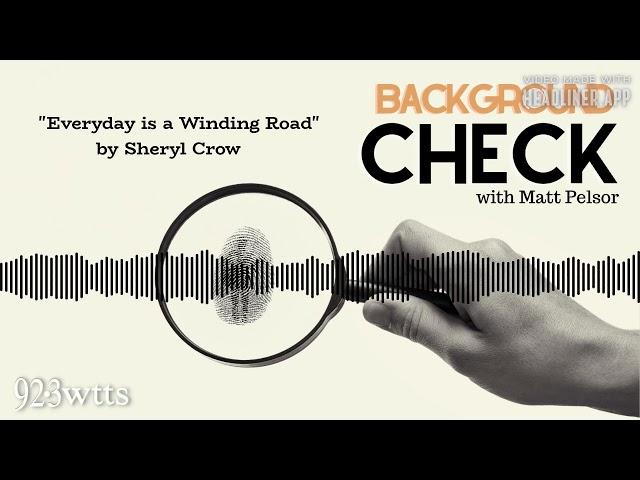 BACKGROUND CHECK - Everyday is a Winding Road by Sheryl Crow