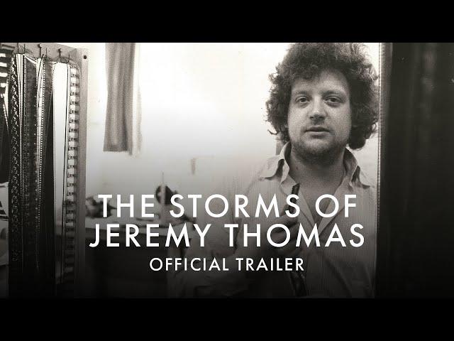 THE STORMS OF JEREMY THOMAS | Official UK Trailer [HD] | In Cinemas & On Curzon Home Cinema 10 Dec