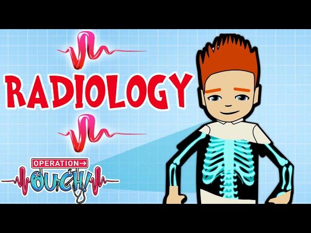 What is RADIOLOGY? | X-RAYS | Science for Kids | @OperationOuch