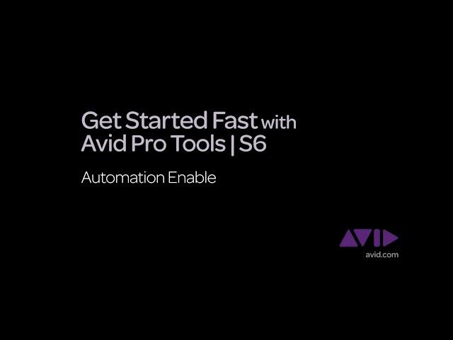 8. Get Started Fast with Avid Pro Tools | S6  -  Automation Enable