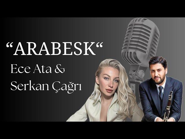 Ece Ata & Serkan Çağrı - “Arabesk” bölümün tamamı…