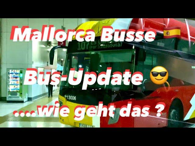 Mallorca  Bus 3. Update  Wie geht das ? Flughafen - Palma usw.  Linie A1, A11, 102 