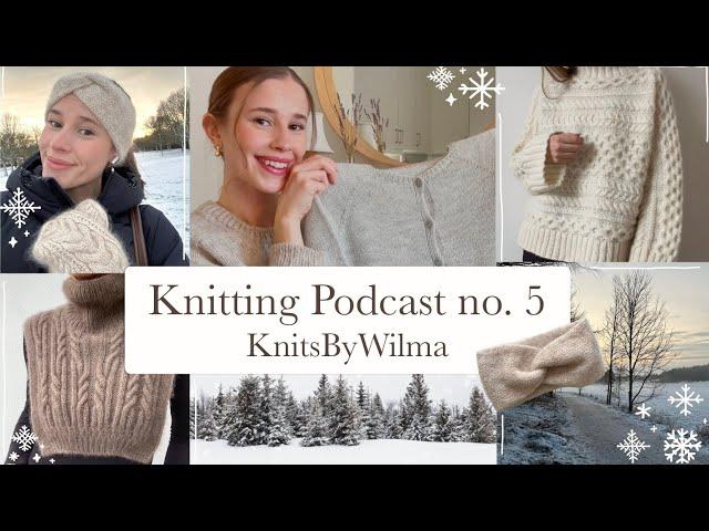 Knitting Podcast No. 5 | KnitsByWilma