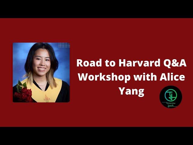 Road to Harvard College Q&A Workshop with Alice Yang || Covid9Teen Tomorrow Youth