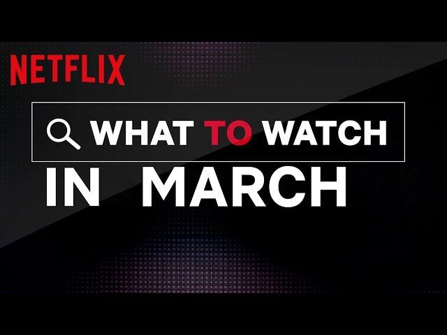 What's New on Netflix | March 2020 | Netflix