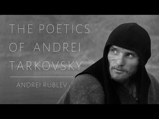 The Poetics of Andrei Tarkovsky - Andrei Rublev