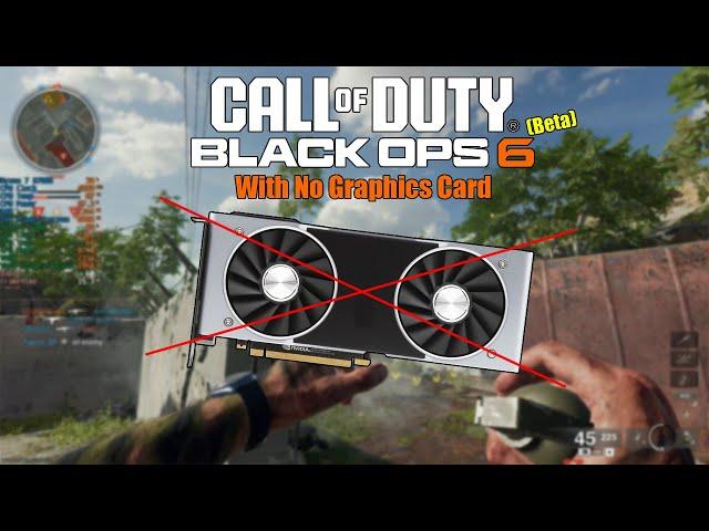 Can You Play Call of Duty: Black Ops 6 With No Graphics Card? (Beta)