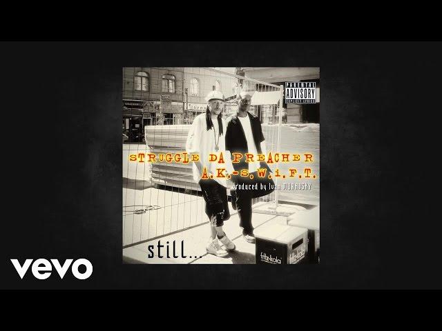 Struggle da Preacher - Still... (AUDIO) ft. A. K.-S.W.I.F.T.