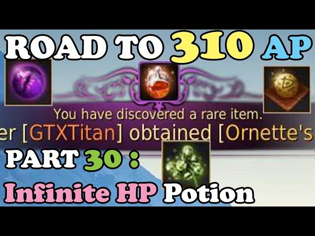 BDO - Road To 310 AP Part 30: The Infinite HP Potion (Took OVER 200 Hours To Get)