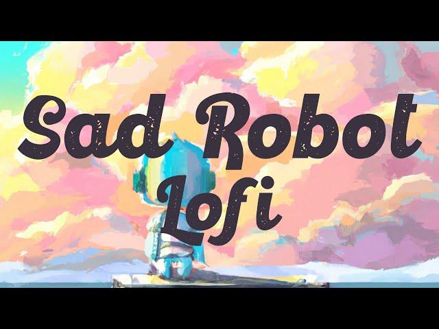 Vexento - Sad Robot (Lofi Version)