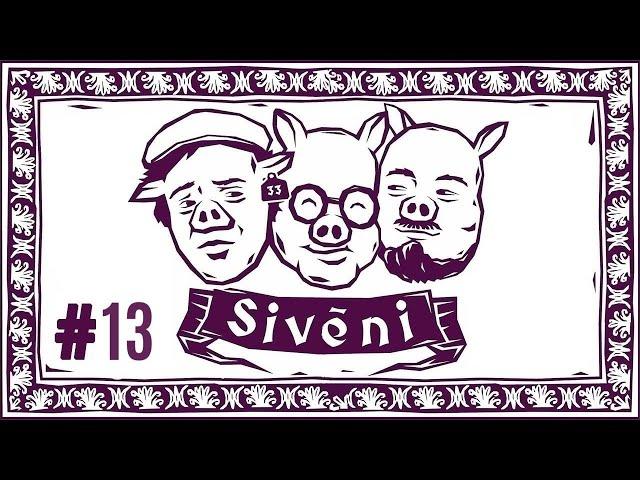 Sivēni | Mizoginija | Ep. 13