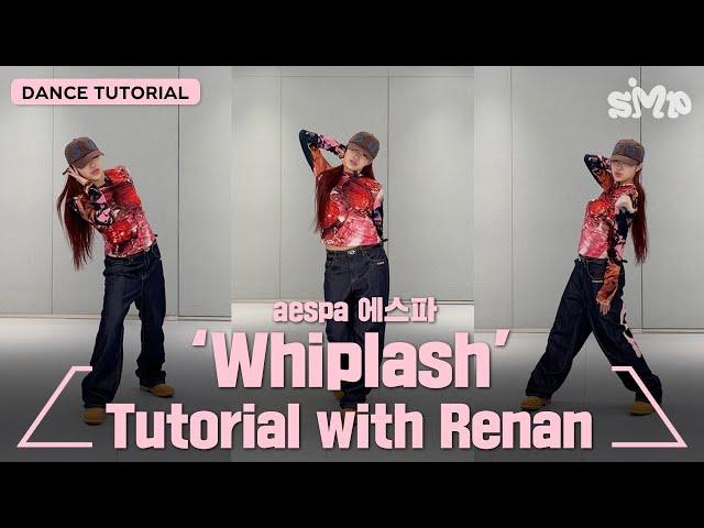 [안무가 튜토리얼] aespa 에스파 'Whiplash' Dance Tutorial with Renan