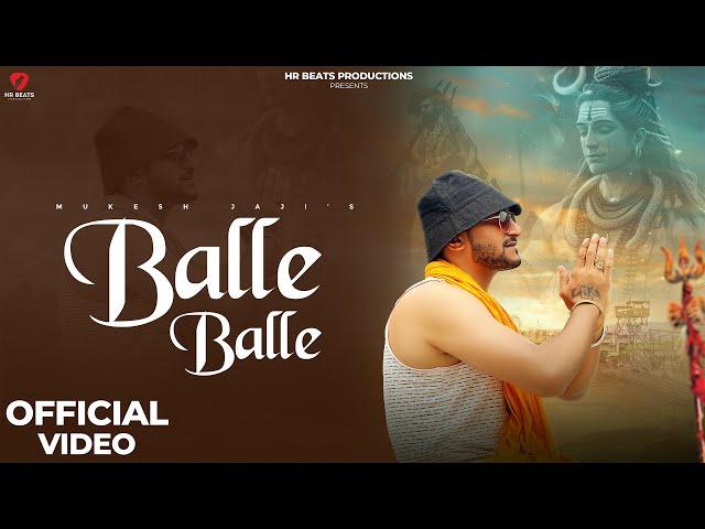 Balle Balle (Official Video) Mukesh Jaji | Raj Mawar | Aman Jaji | New Haryanvi Bhole Song 2024