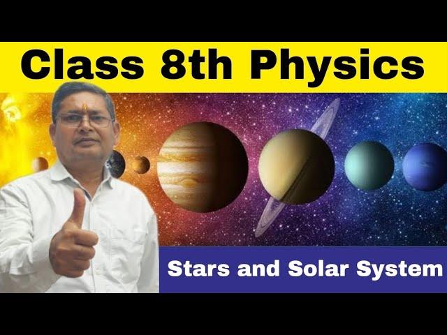 Stars and Solar System | Class 8 | Science | Physics | Er Raj Sir