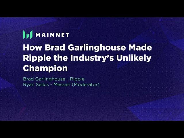 How Brad Garlinghouse Made Ripple the Industry's Unlikely Champion - Messari Mainnet 2022