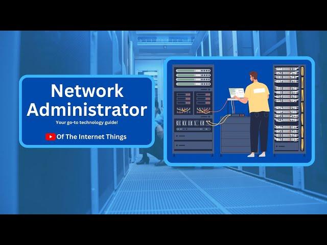 Network Engineering Role Explained Network Administrator | Network Admin