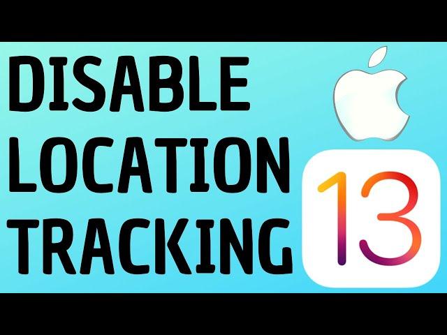 How to Disable Location Tracking on iPhone - iOS 13 Turn Off Location Sharing