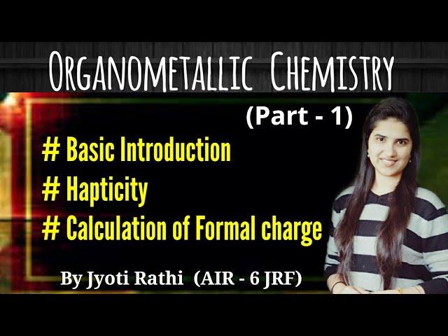 Organometallic Chemistry|Introduction|Hapticity|Formal charge calculation in Hindi CSIR-NET GATE JAM