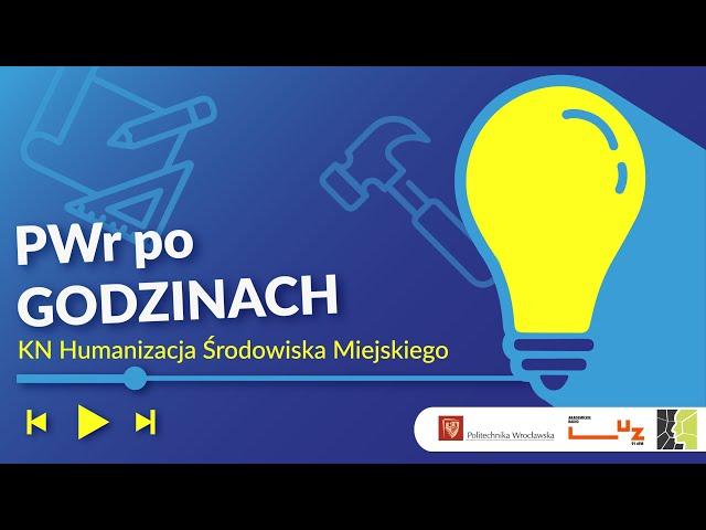  Po godzinach z architektami, czyli jak studenci wpływają na rozwój miast.