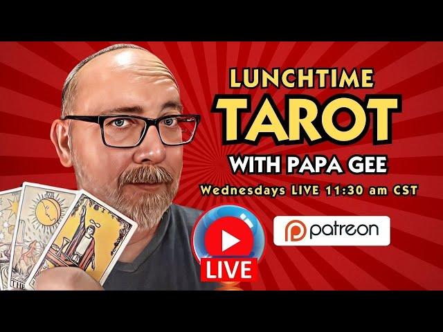 Lunchtime TAROT readings with Papa Gee for March 20, 2024