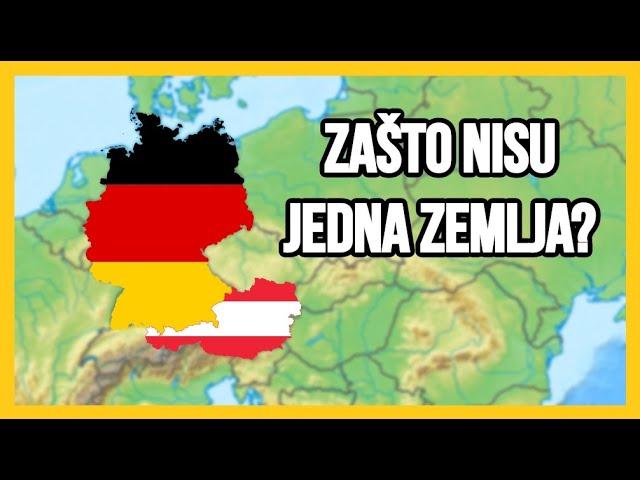 Zašto NEMAČKA I AUSTRIJA nisu JEDNA ZEMLJA?