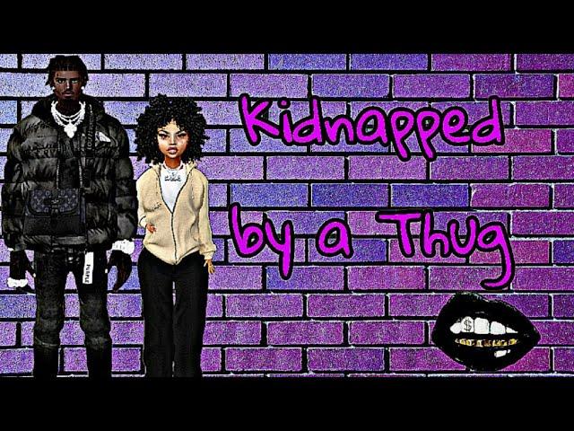 Kidnapped by a Thug|S1 Ep1|Imvu series