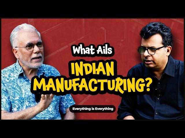 What Ails Indian Manufacturing? | Episode 104 | Everything is Everything