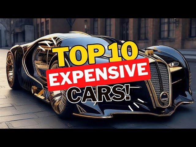 Top 10 Most Expensive Cars in The World 2024