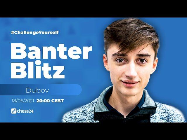 Banter Blitz with Daniil Dubov