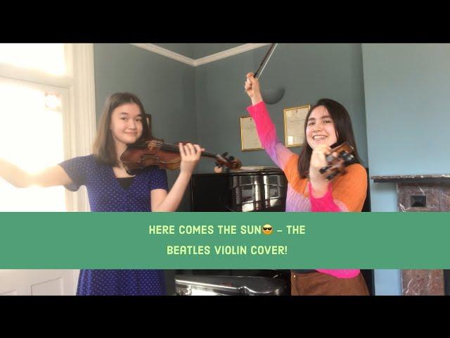 “Here Comes the Sun” - George Harrison, two violins cover