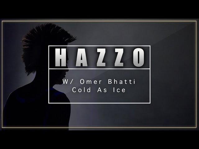 HAZZO | Omer Bhatti x Hazzo - Cold As Ice