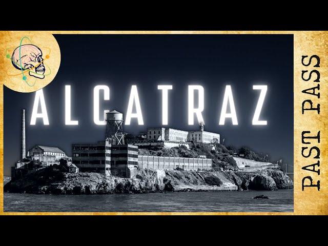 The History Of Alcatraz Island | Past Pass