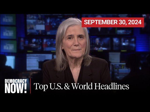 Top U.S. & World Headlines — September 30, 2024