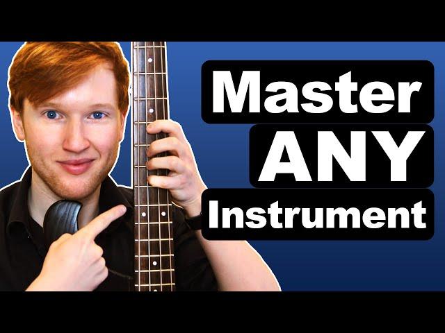 How To Master ANY Instrument You Want (Beginner to PRO)