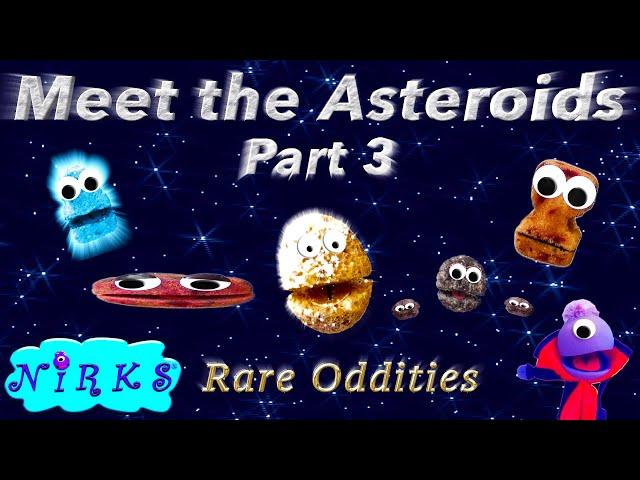 Meet the Asteroids - Part 3 – Rare Oddities – A Song about Outer Space / Astronomy from The Nirks