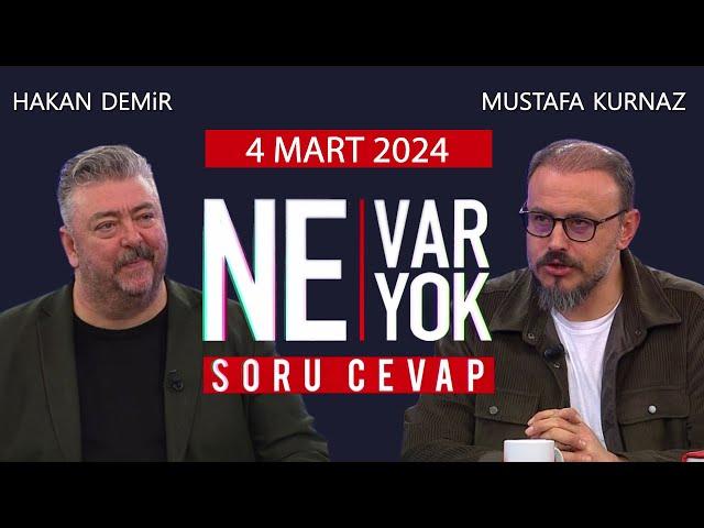 Ne Var Ne Yok 4 Mart 2025 / Hakan Demir - Mustafa Kurnaz