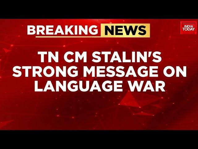 Tamil Nadu CM MK Stalin's Strong Message On LanguageWar | India Today News