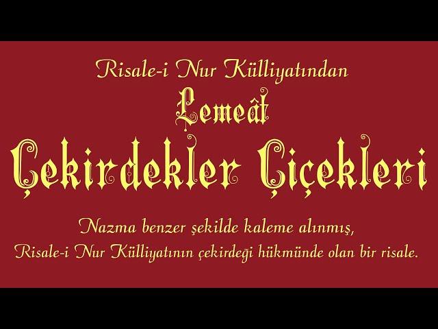 Risale-i Nur Külliyatı/Sözler - Lemeât - Çekirdekler Çiçekleri (Tek Parça)