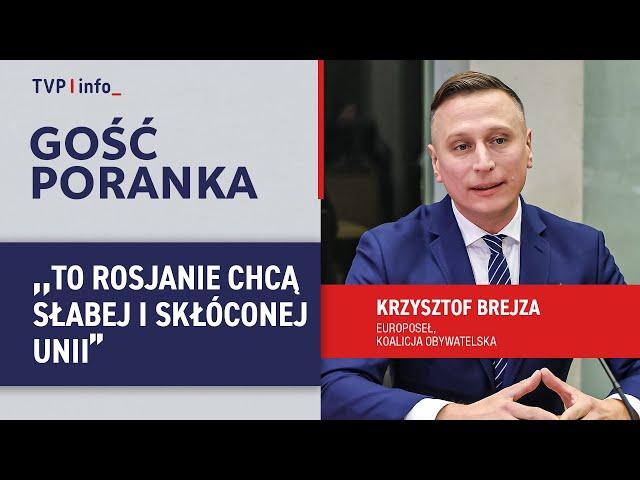 Krzysztof Brejza: to Rosjanie chcą słabej i skłóconej Unii | GOŚĆ PORANKA