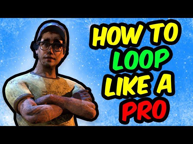 10 TIPS TO MASTER LOOPING! | Dead By Daylight