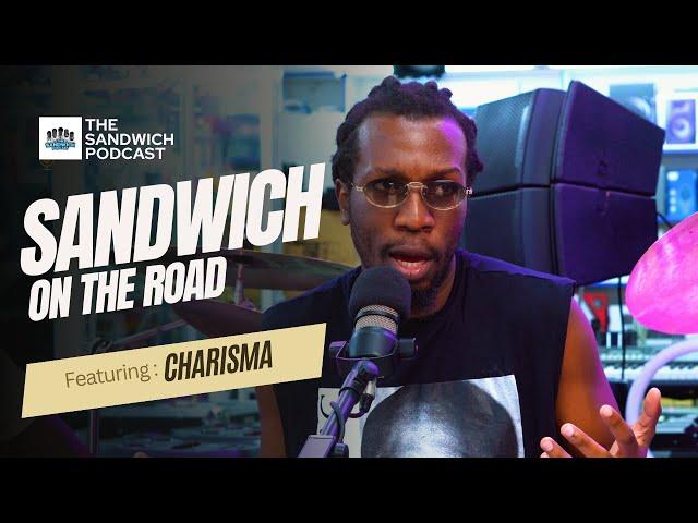 SANDWICH ON THE ROAD |EP 2| FEATURING (CHARISMA)