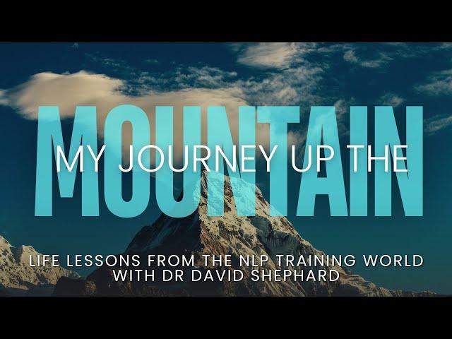 DOCUMENTARY: My Journey Up The Mountain, With Dr David Shephard